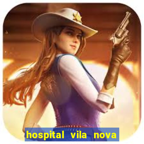 hospital vila nova star trabalhe conosco